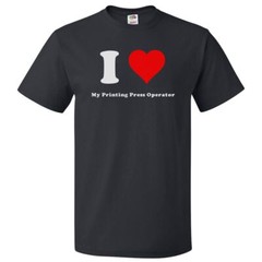 I Love My Printing Press Operator T shirt I Heart My Printing Press Operator Tee