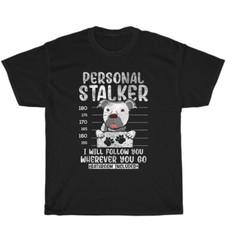 Personal Stalker Pitbull Funny Pittie Dog Pet Lover T-Shirt Unisex Tee Gift NEW