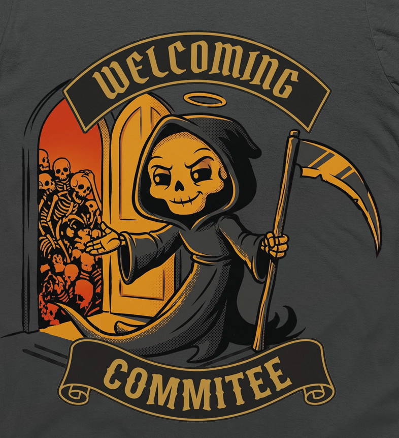 Grim Reaper Welcome Committee Skull Funny Dark Humor Graphic T-Shirt Tee