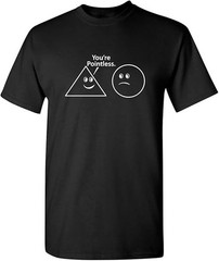 You’re Pointless Funny Geometric Shapes Men’s Sarcastic Graphic T-Shirt