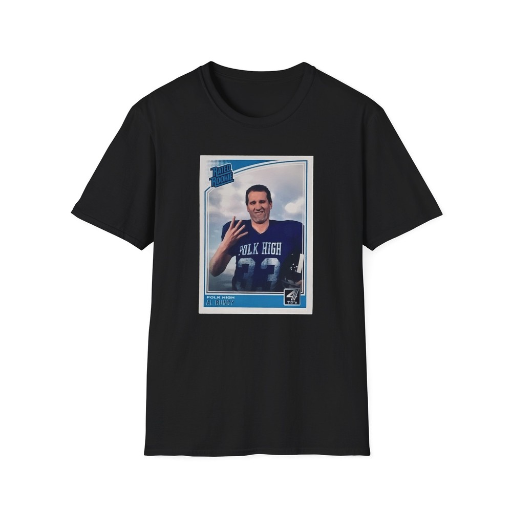 Al Bundy Rated Rookie T-Shirt – Polk High 4 TD Game Football Card – Funny Tee