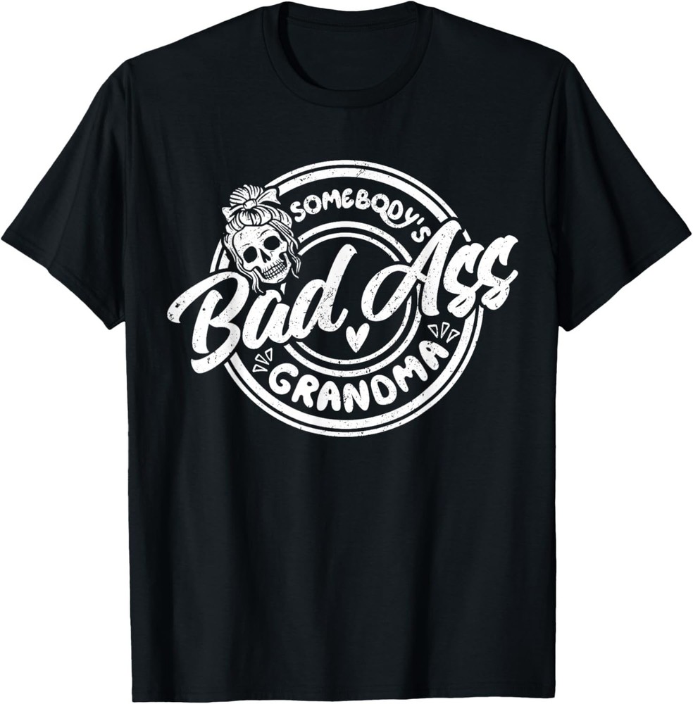 Funny Grandma Messy Bun Skeleton Somebody’s Badass Grandma Gift Unisex T-Shirt