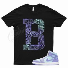 Black BLESSED T Shirt for Air J1 1 Mid Purple Pulse Aqua Lavender Arctic