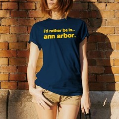 I’d Rather Be In Ann Arbor – Hometown Pride Sports T-Shirt – Navy