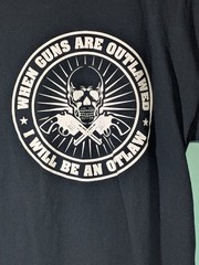 When Guns Outlawed, I Will Be An Outlaw, Guns & Skull Black T- Shirt, L