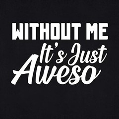 Unisex Black Half Sleeves Cotton “Without Me It’s Just Aweso” Graphic T Shirt