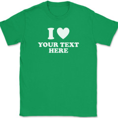 I Love Heart YOUR TEXT Here T-Shirt Tee Personalized Custom Gift