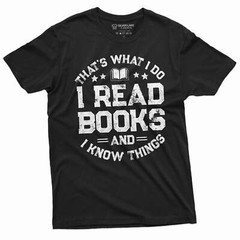 Book reading Tee shirt I read books and know things tee Christmas gift tee