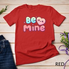 Be Mine A Cute and Cheesy Valentine’s Day Tee Funny T-Shirt Unisex T-shirt