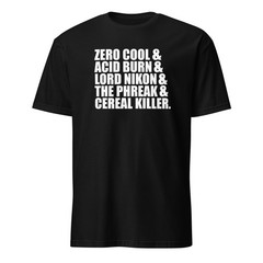 Zero Cool And Acid Burn And Lord Nikon And The Phreak – Hackers Movie – Unisex
