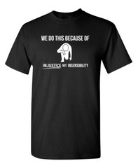 Because of Inequality Sarcastic Humor Graphic Super Soft Ring Spun Funny T Shirt