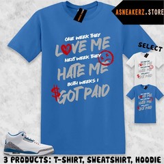 Shirt To Match AJ 3 True Blue 2026 Sneaker Matching Tee Love Hate Got Paid
