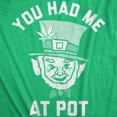 Mens You Had Me At Pot T Shirt Funny Saint Patricks Day Marijuana Leprechaun Tee