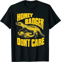Honey Badger Don’t Care Funny T-Shirt S-5XL