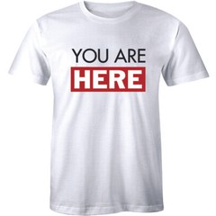 You Are Here Shirt Popular Trendy Famous People Men’s Premium T-shirt Tee