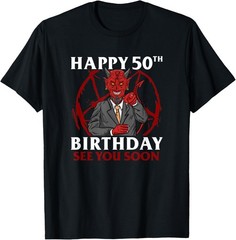 Happy 50th Birthday See You Soon I Sarcastic Devil T-Shirt