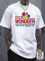 Funny Stop Wondering Get Ya Bread Up Graphic T-Shirt