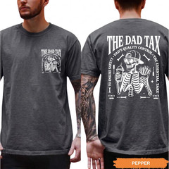 Comfort Colors Funny Dad Tax Shirt Skeleton Dada Tee Father’s Day Gift Cool Dadd