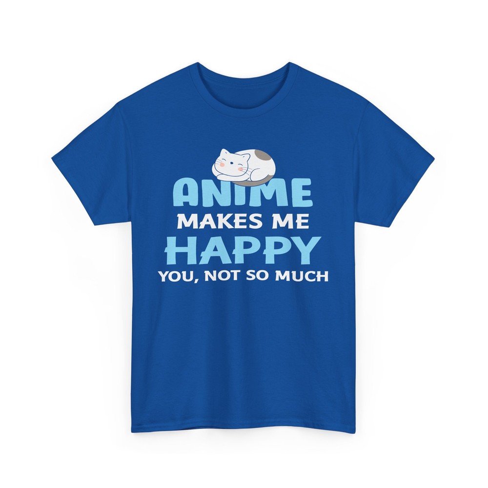 Anime T-Shirt | Manga Graphic Tee | Anime makes me happy you, not so much Shirt