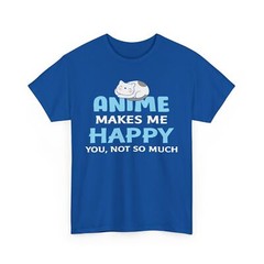 Anime T-Shirt | Manga Graphic Tee | Anime makes me happy you, not so much Shirt