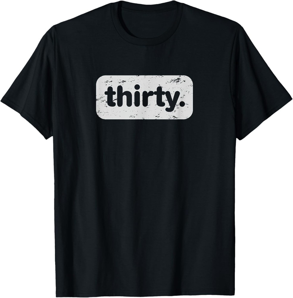 Thirty Cool Humor 30 Years Old 30th Birthday for Men Women T-Shirt