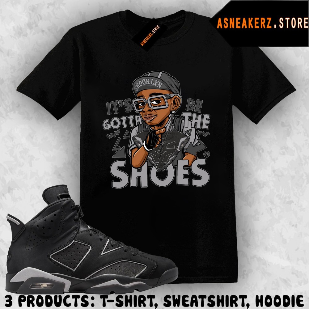 Shirt Match AJ 6 Cap and Gown 2026 Sneaker Matching Gotta Be The Shoes T-Shirt