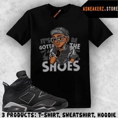 Shirt Match AJ 6 Cap and Gown 2026 Sneaker Matching Gotta Be The Shoes T-Shirt