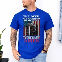 Devil Saw Me with My Head Thought He’d Won Until I Said Amen T-Shirt