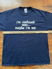 Vintage Large Wait I’m Confused Maybe I’m Not Parody Humor Y2k T Shirt Funny 00s