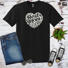 Women’s Best Mom Ever Heart! unisex T-shirt Cute Mother’s Day Gift Text Tee