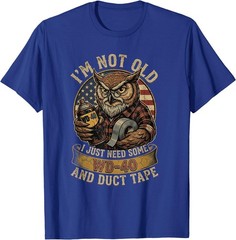 Owl I’m Not Old I Just Need Some WD40 & A Little Duct Tape T-Shirt