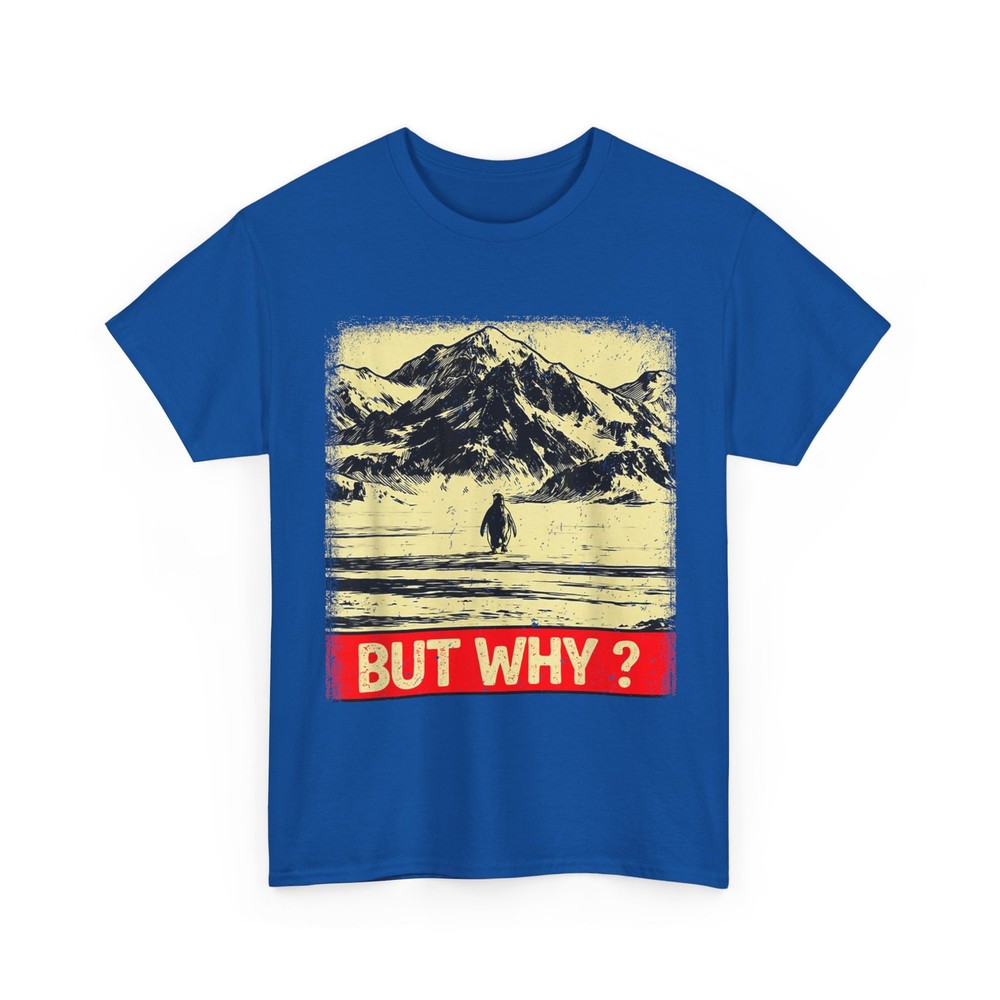 Penguin But Why Head Towards The Mountains Penguins Meme T-Shirt