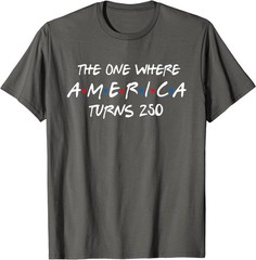 The One Where America Turns 250 T-Shirt