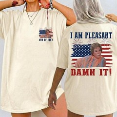 I Am Pleasant, Damn It 4th Of July T-Shirt, Funny Movie Shirt