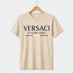 Versaci N’Altro Litro Funny T-Shirt – Unisex Casual Writing T-Shirt