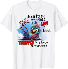 Bird I’m A Person Who Wants To Do A Lot Of Things T-Shirt