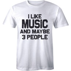 I Like Music And Maybe 3 People – Sarcastic Funny Music Lover Men’s T-shirt Tee