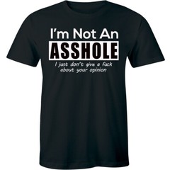 Funny Sarcastic T-shirt Tee Men’s I’m Not An As*hole Shirt Birthday Rude Present