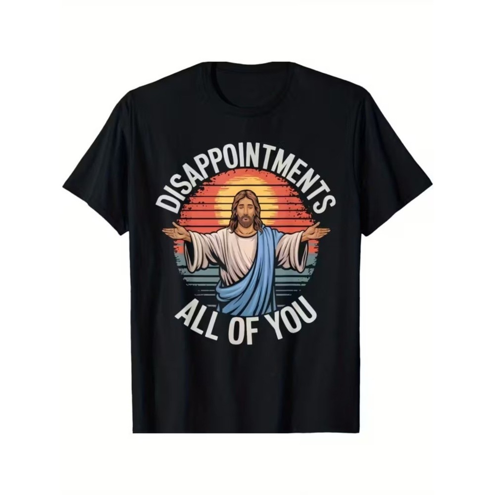 Funny Jesus Disappointments All of You Sarcastic Religious T-Shirt
