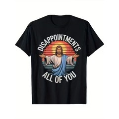 Funny Jesus Disappointments All of You Sarcastic Religious T-Shirt