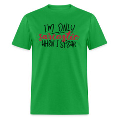 I’m Only Sarcastic When I Speak T-Shirt