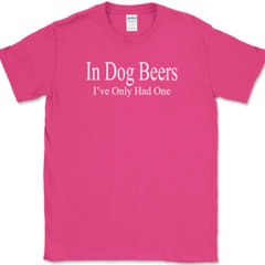 I’ve Only Had One in Dog BeersT-Shirt Funny St Patricks Day Drinking Beer Tee