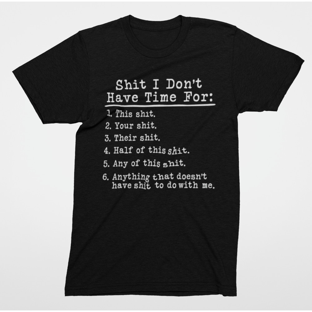 Funny Sarcastic T Shirt Sh** List Quote Graphic Novelty Tee Unisex