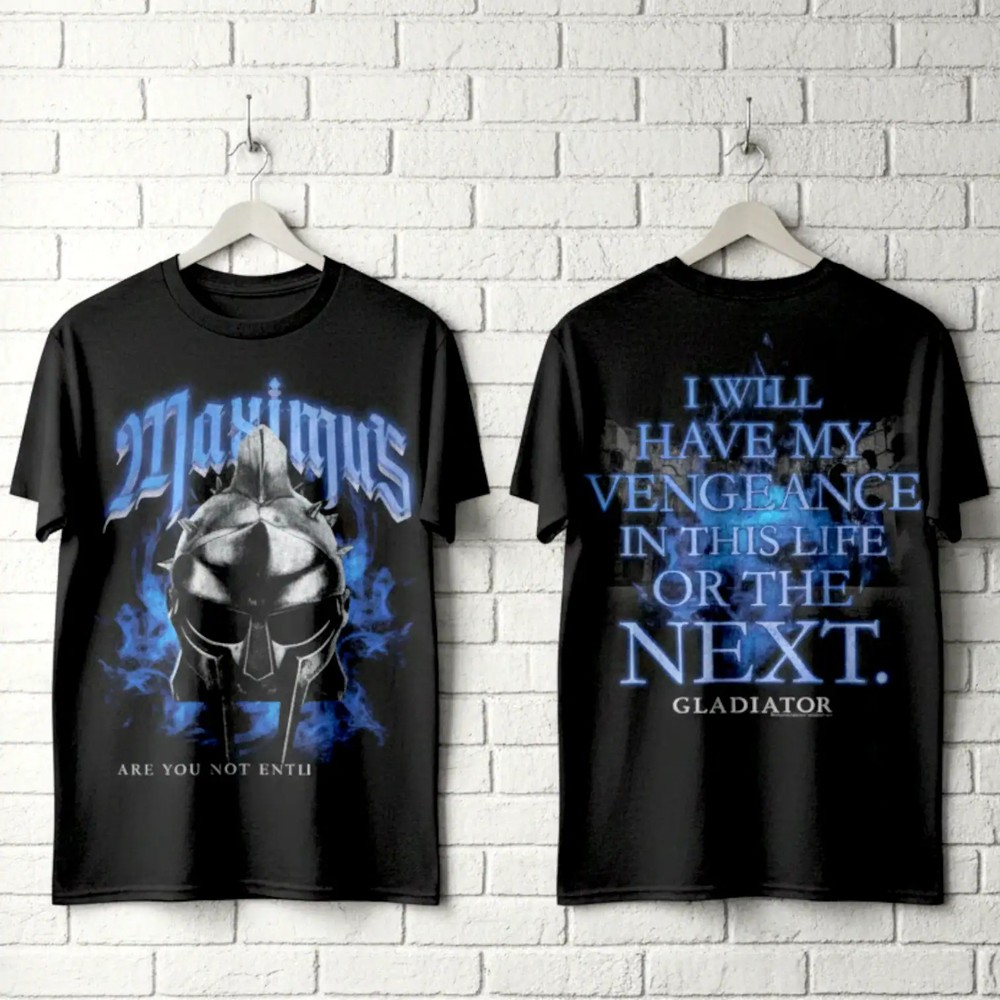 Gladiator Maximus will have Vengeance Men’s T Shirt