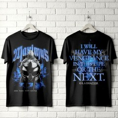 Gladiator Maximus will have Vengeance Men’s T Shirt
