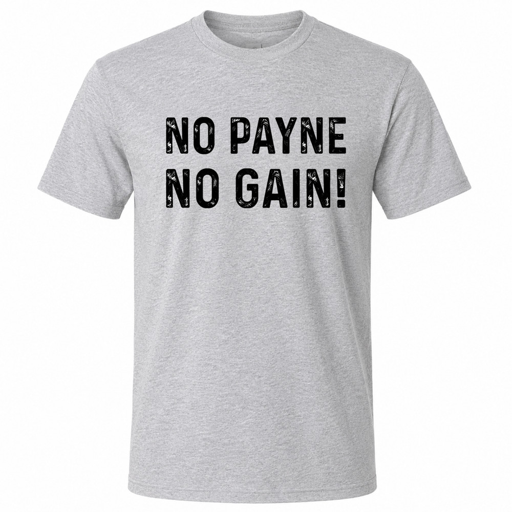 NO Payne NO GAIN Gray Graphic T-Shirt