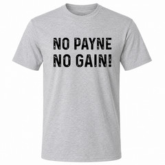 NO Payne NO GAIN Gray Graphic T-Shirt