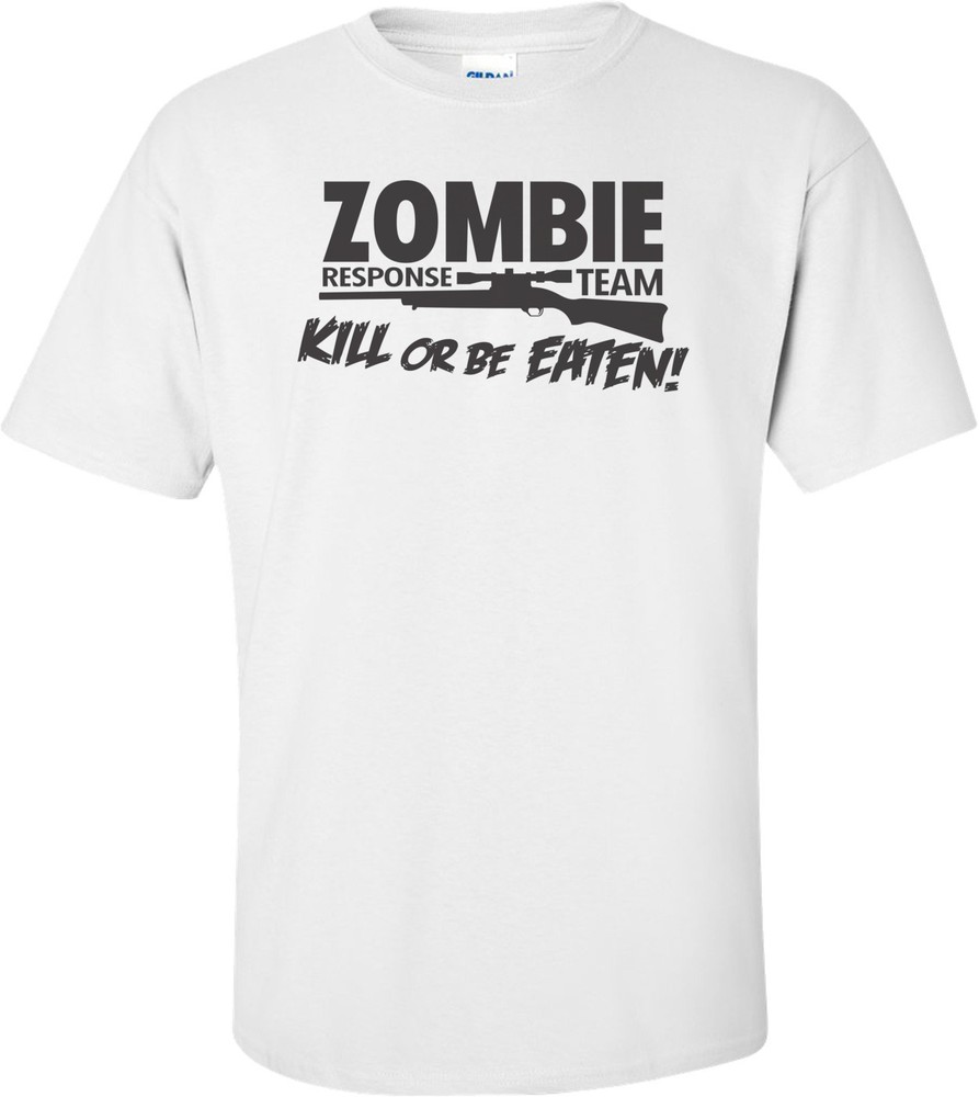 Zombie Response Team Kill Or Be Eaten T-shirt