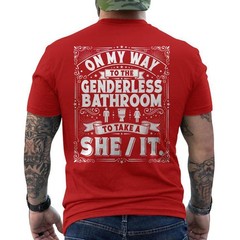 On My Way to The Genderless Bathroom to Take A She It ON BACK T-Shirt