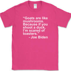 JOE BIDEN Goat Quote T-Shirt Funny Political Trump USA America Tee